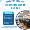 THÔNG BÁO TUYỂN SINH KHÓA HỌC “THƯƠNG MẠI ĐIỆN TỬ CĂN BẢN” THÁNG 7/2025