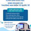 THÔNG BÁO TUYỂN SINH KHÓA HỌC “KINH DOANH VÀ THƯƠNG MẠI ĐIỆN TỬ QUỐC TẾ” THÁNG 7/2025