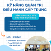 THÔNG BÁO TUYỂN SINH KHÓA HỌC “KỸ NĂNG QUẢN TRỊ ĐIỀU HÀNH CẤP TRUNG